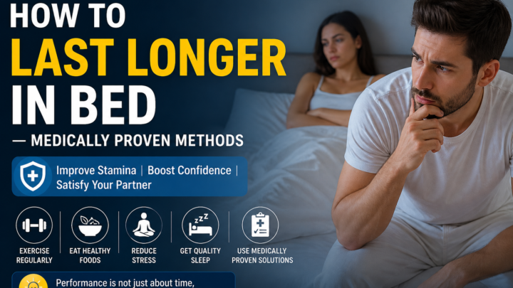 How to Last Longer in Bed Medically Proven Methods